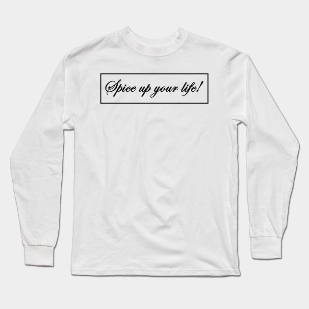 Spice uo your life! Long Sleeve T-Shirt by MadebyTigger